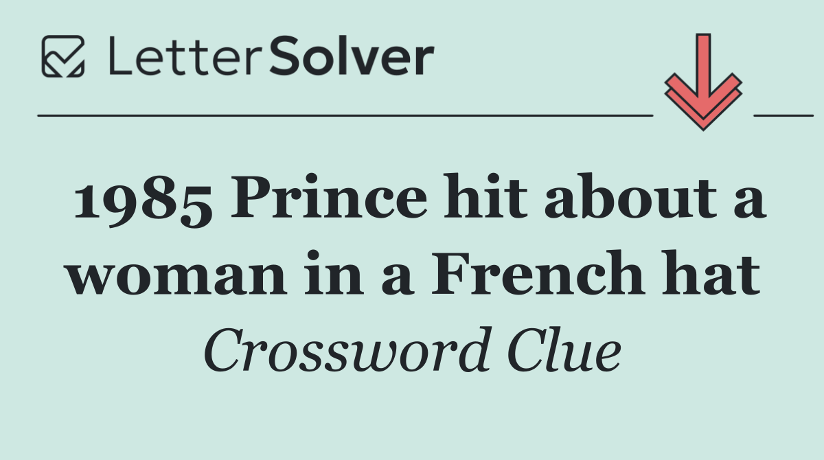 1985 Prince hit about a woman in a French hat