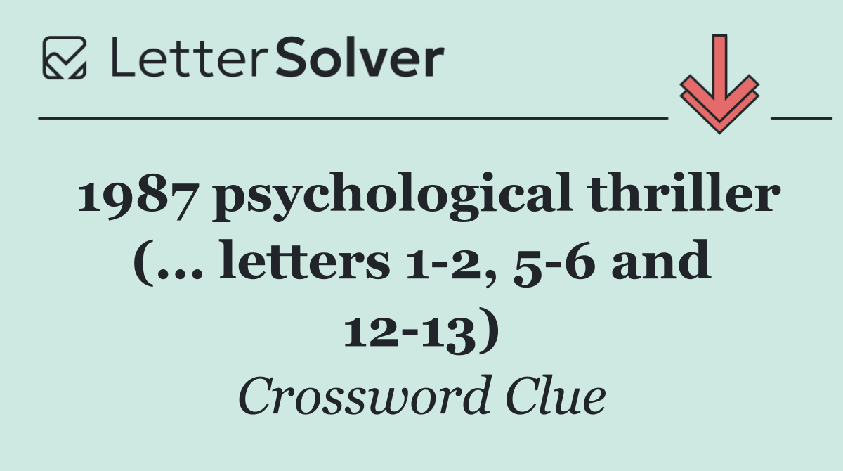 1987 psychological thriller (... letters 1 2, 5 6 and 12 13)