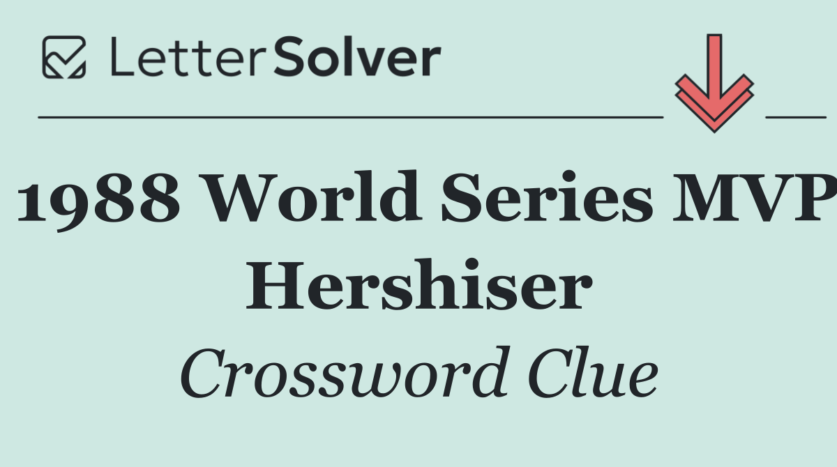 1988 World Series MVP Hershiser