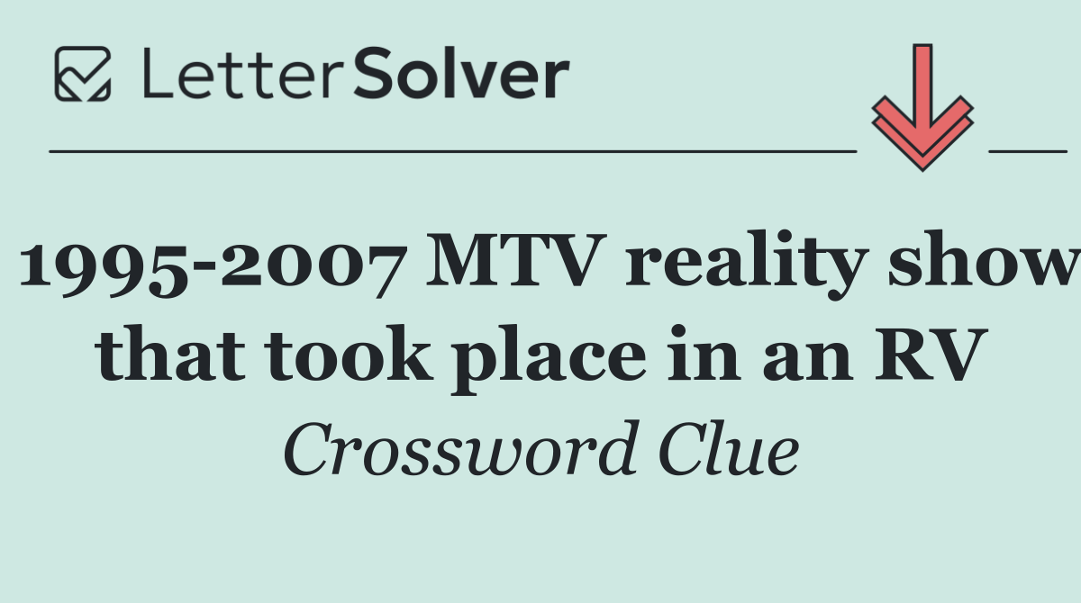 1995 2007 MTV reality show that took place in an RV