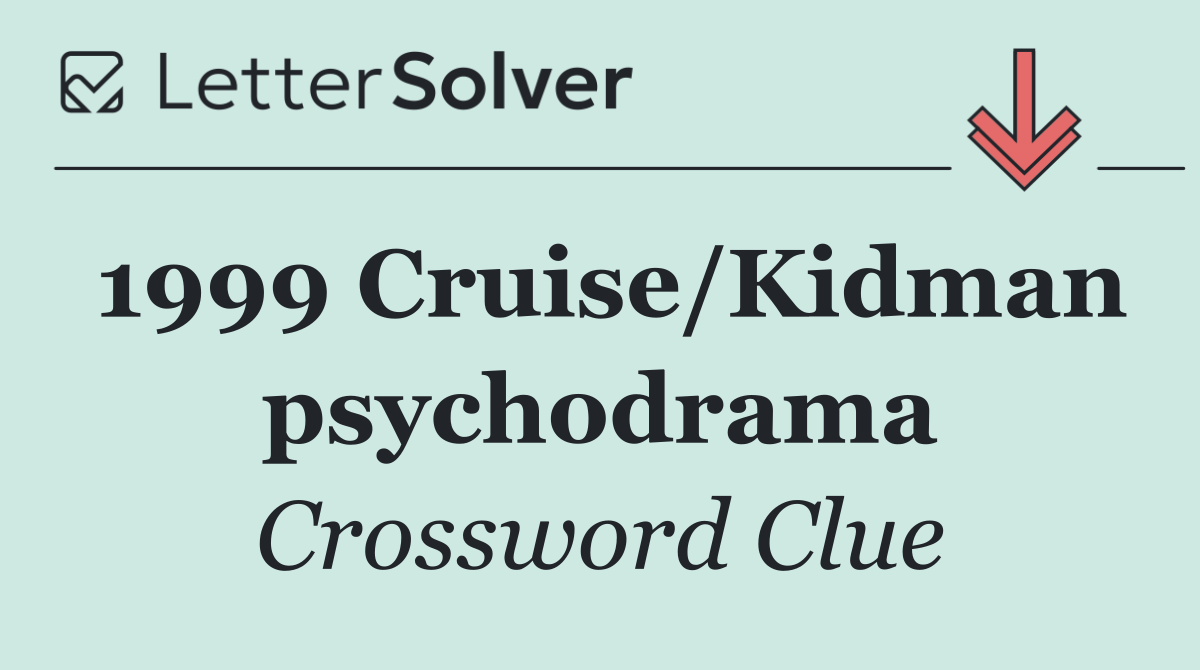 1999 Cruise/Kidman psychodrama