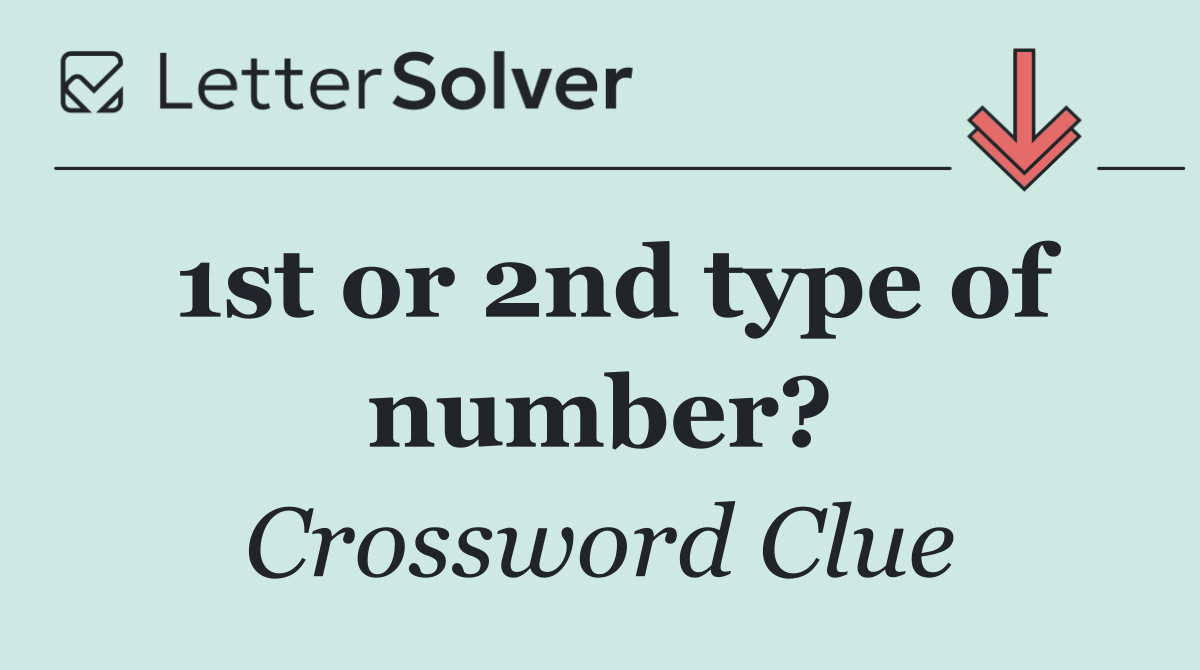 1st or 2nd type of number?