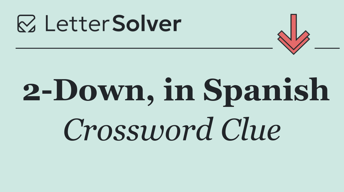 2 Down, in Spanish