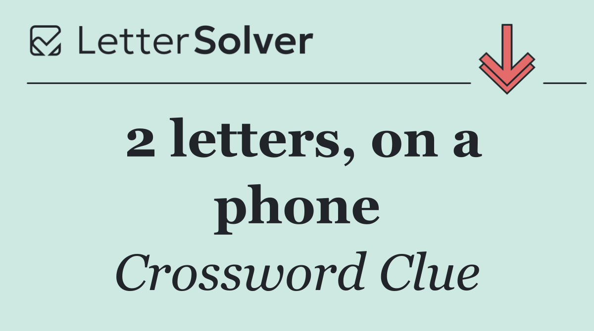 2 letters, on a phone