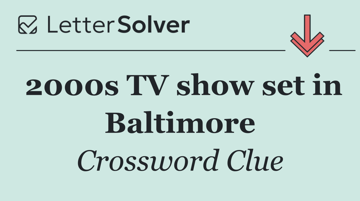 2000s TV show set in Baltimore