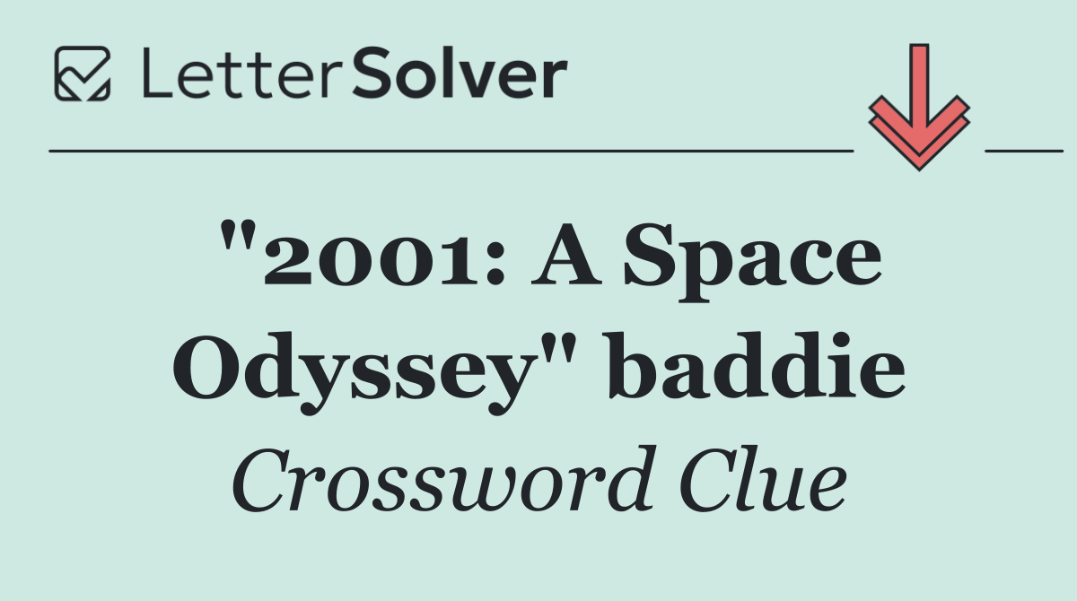 "2001: A Space Odyssey" baddie