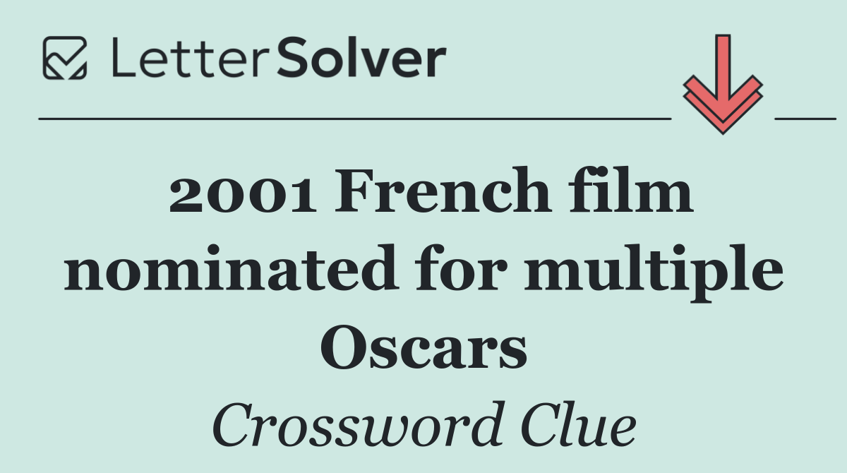 2001 French film nominated for multiple Oscars