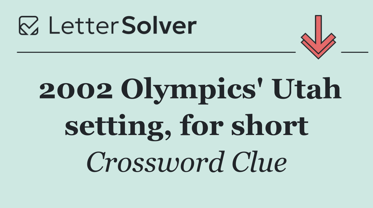 2002 Olympics' Utah setting, for short