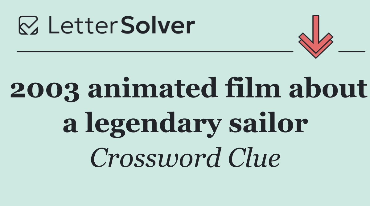 2003 animated film about a legendary sailor