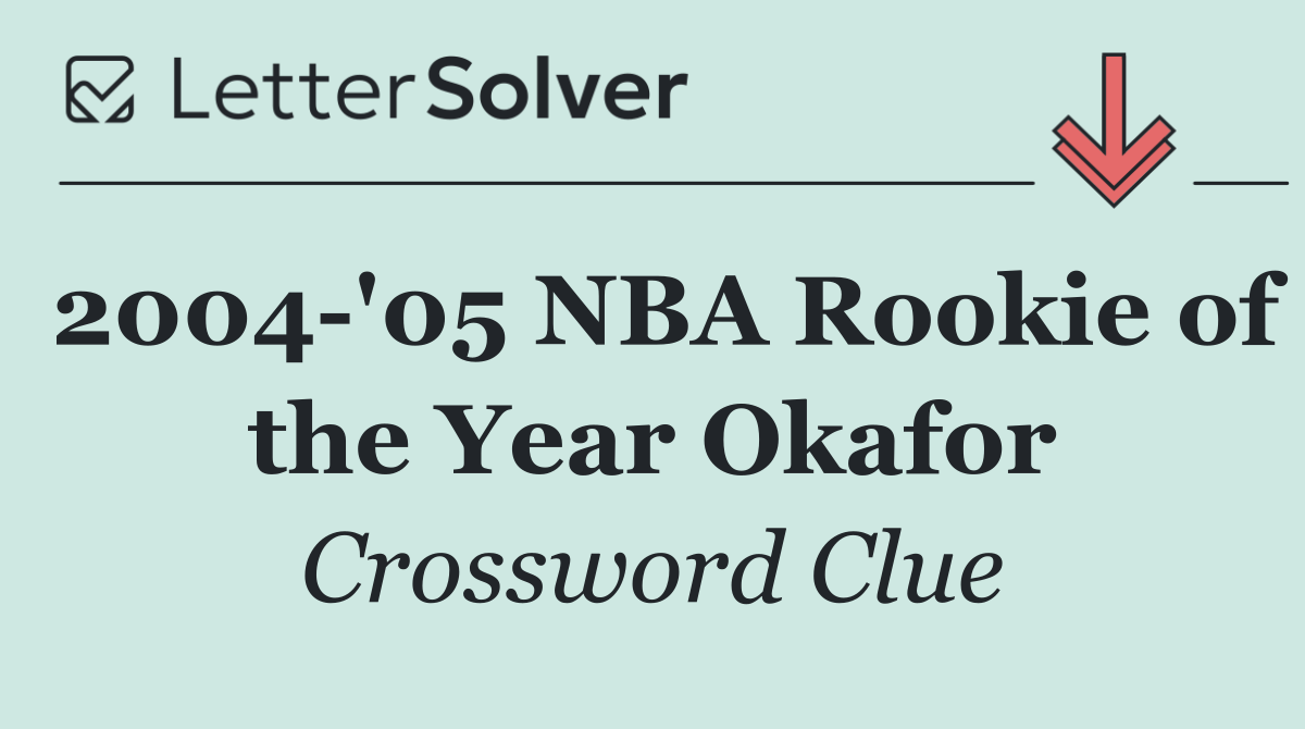 2004 '05 NBA Rookie of the Year Okafor