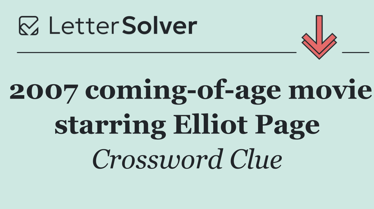 2007 coming of age movie starring Elliot Page