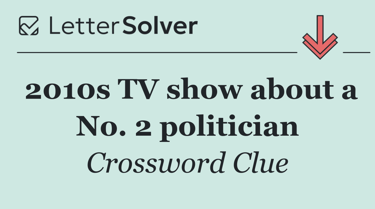 2010s TV show about a No. 2 politician