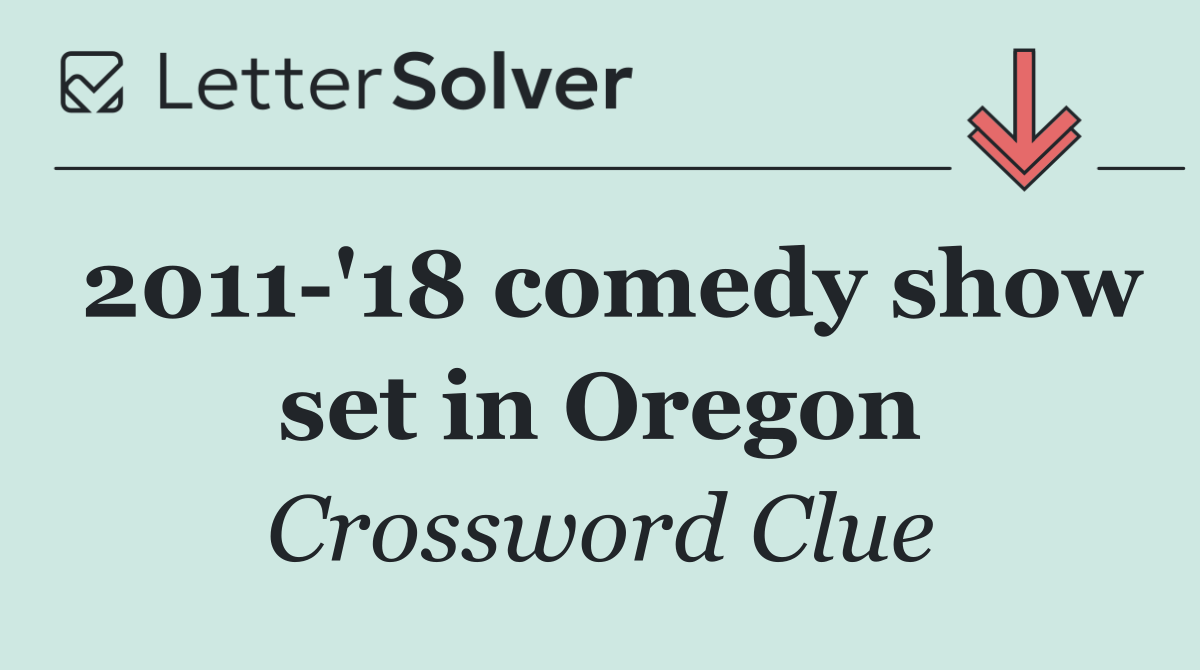 2011 '18 comedy show set in Oregon