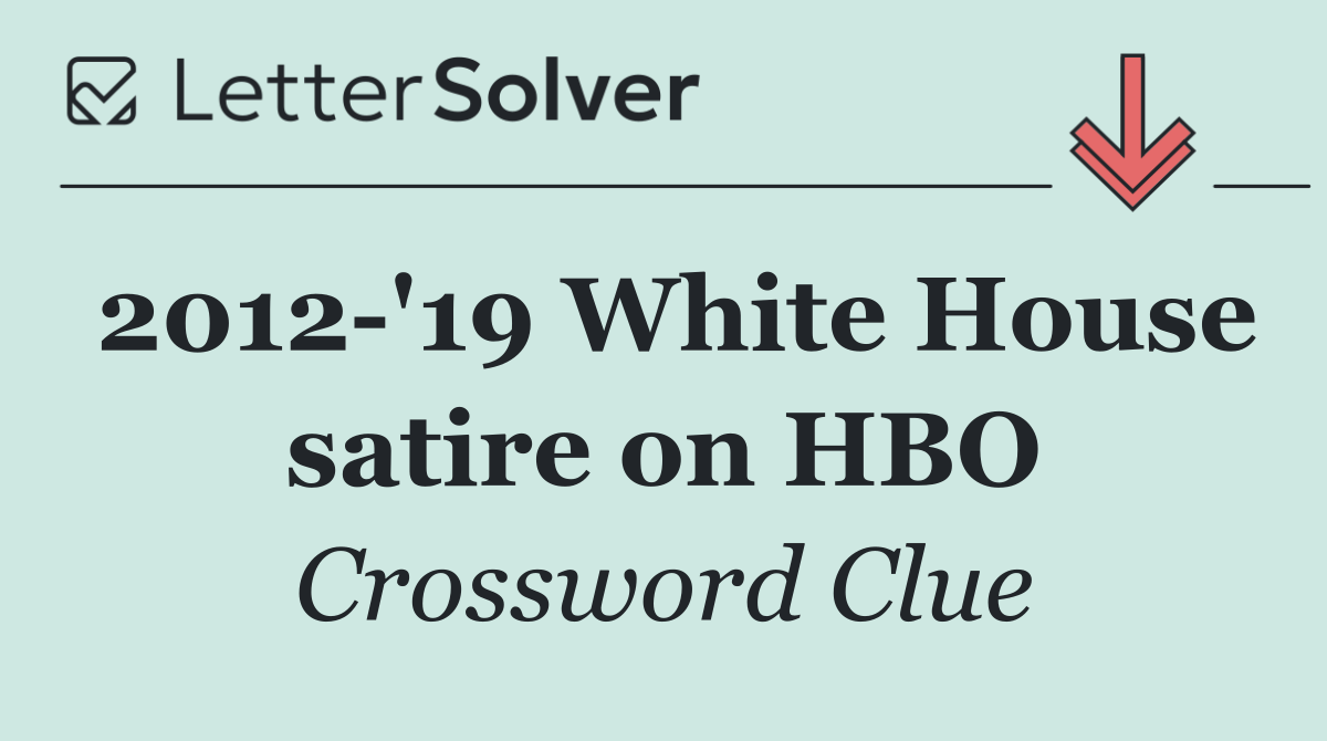 2012 '19 White House satire on HBO