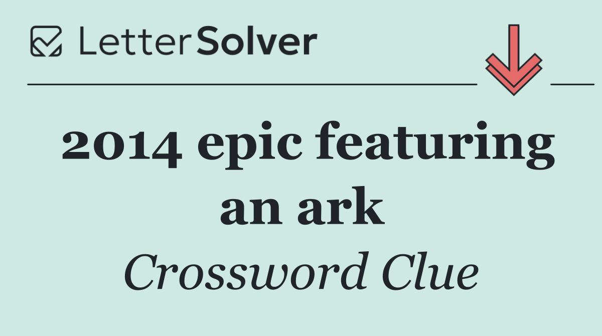 2014 epic featuring an ark