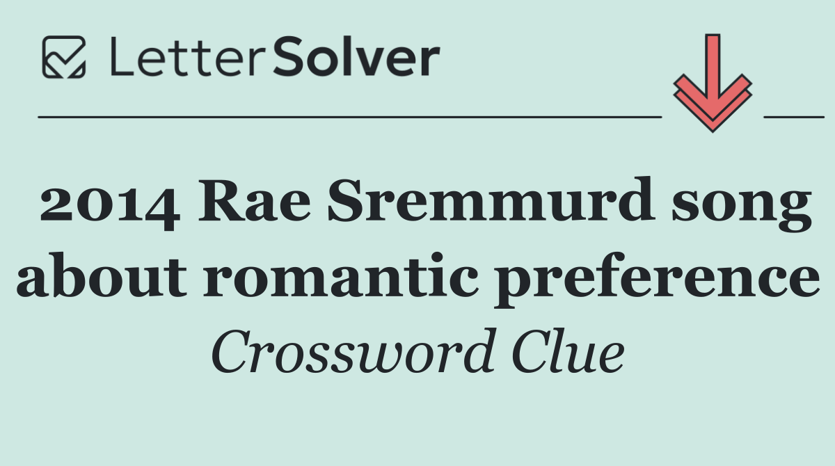 2014 Rae Sremmurd song about romantic preference