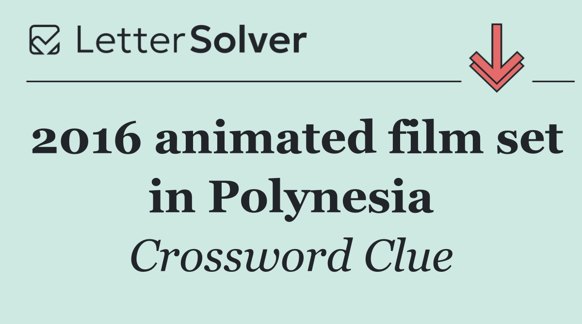 2016 animated film set in Polynesia