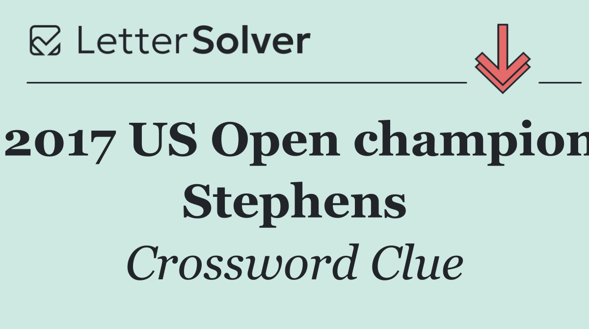 2017 US Open champion Stephens