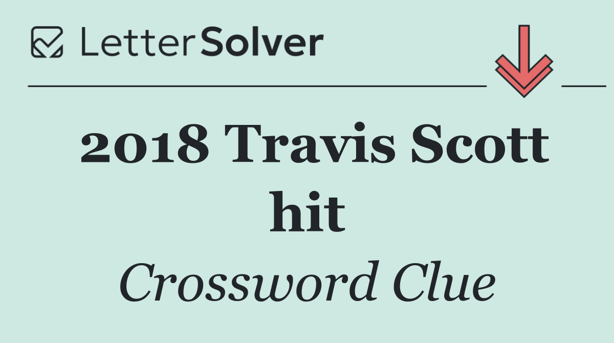 2018 Travis Scott hit