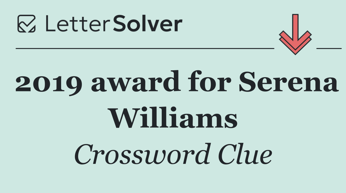 2019 award for Serena Williams