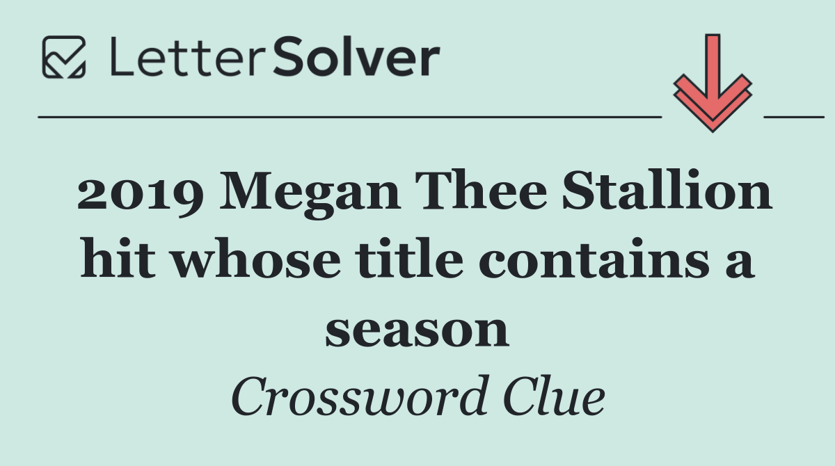 2019 Megan Thee Stallion hit whose title contains a season