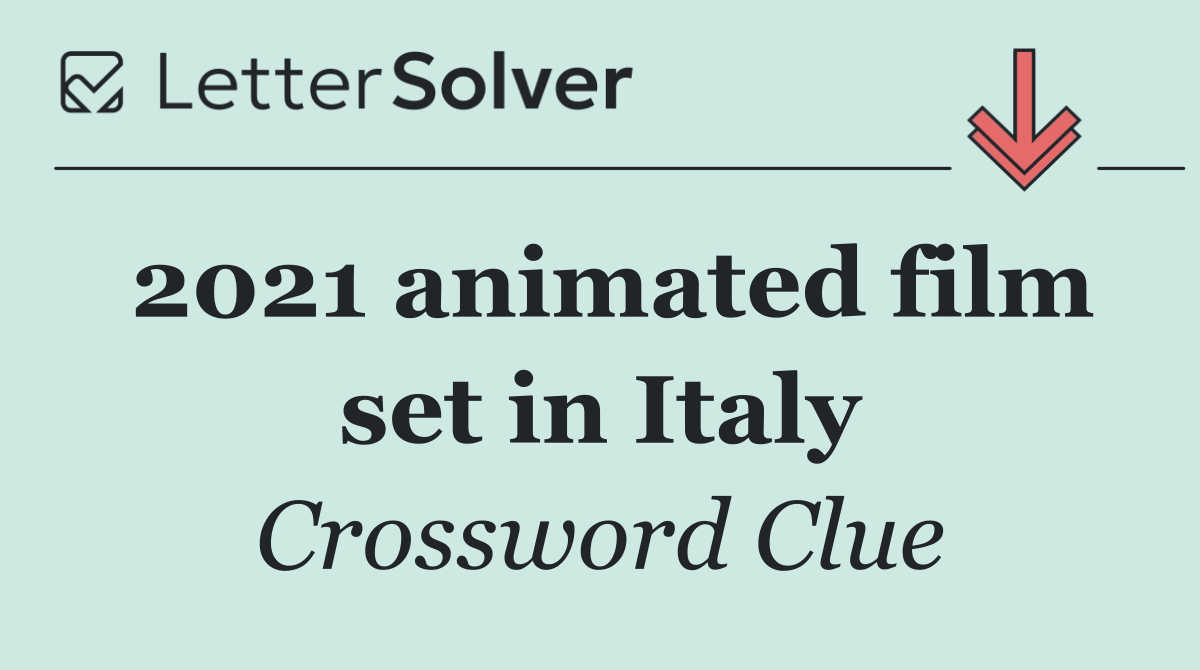 2021 animated film set in Italy