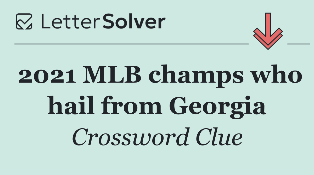 2021 MLB champs who hail from Georgia