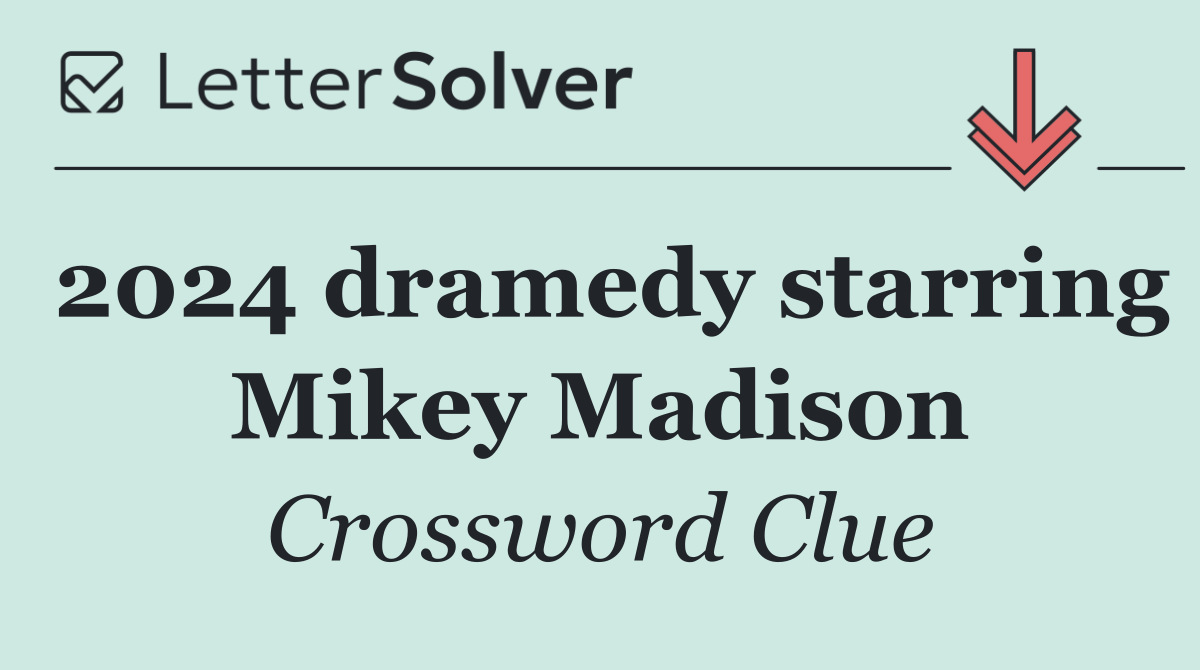 2024 dramedy starring Mikey Madison