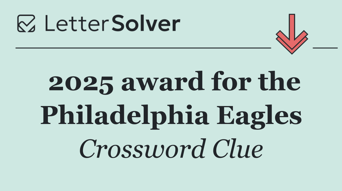2025 award for the Philadelphia Eagles