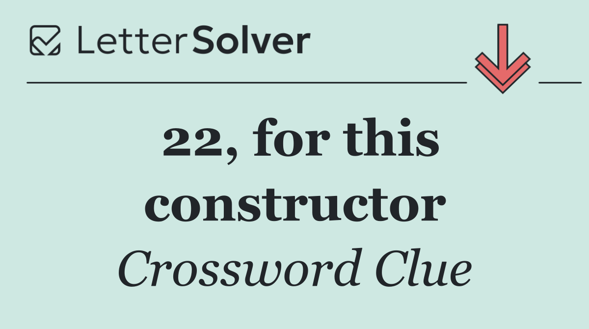 22, for this constructor
