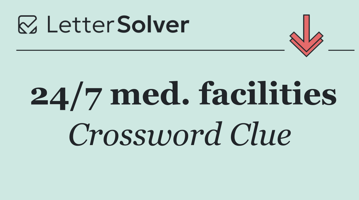 24/7 med. facilities