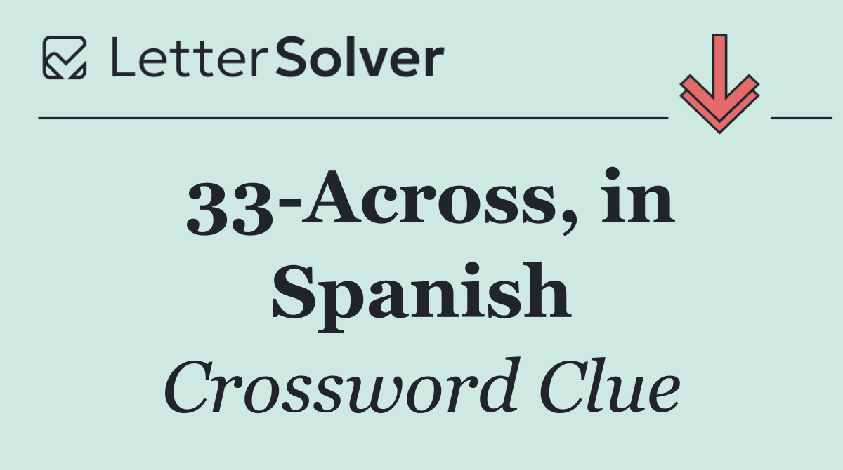 33 Across, in Spanish