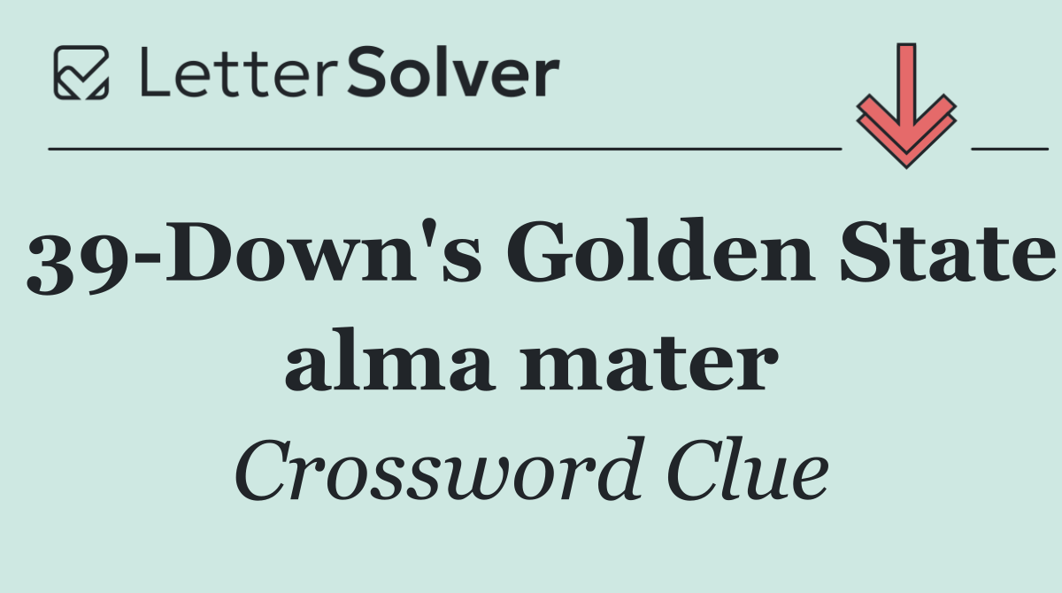 39 Down's Golden State alma mater