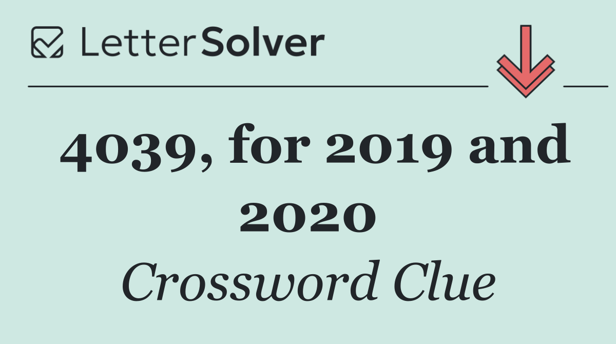 4039, for 2019 and 2020
