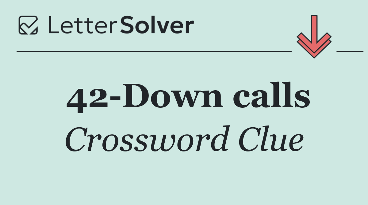 42 Down calls