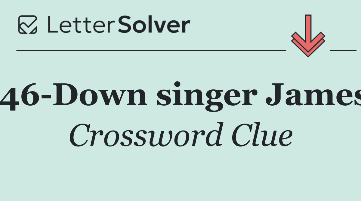 46 Down singer James