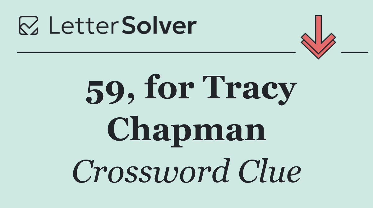 59, for Tracy Chapman