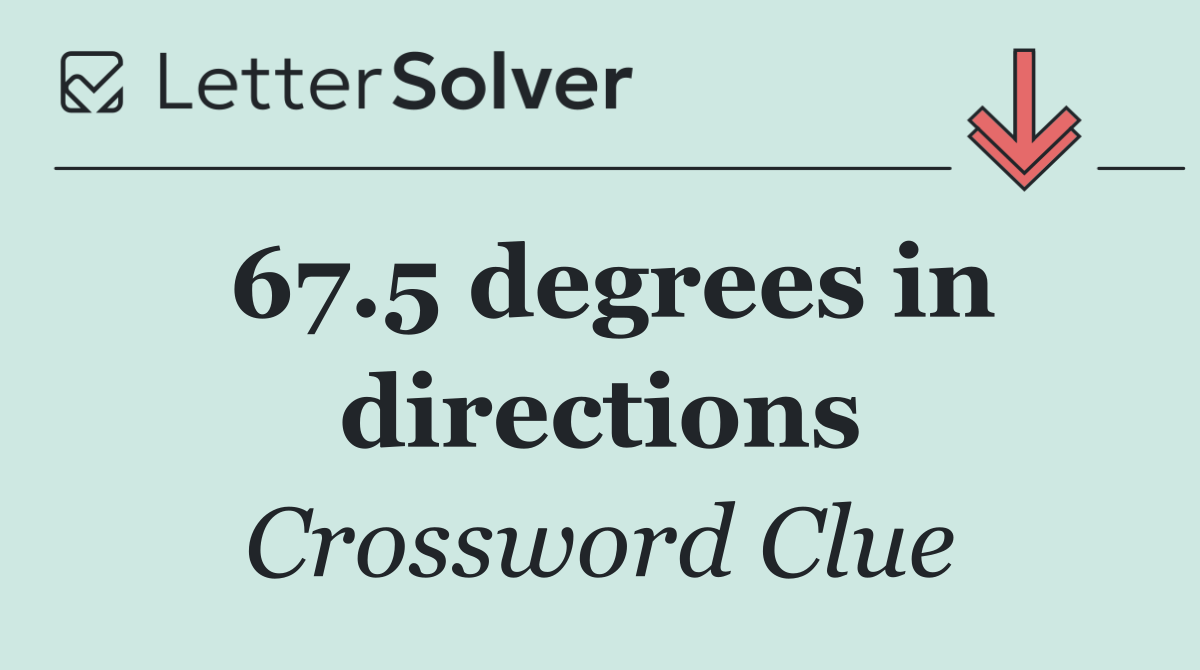 67.5 degrees in directions