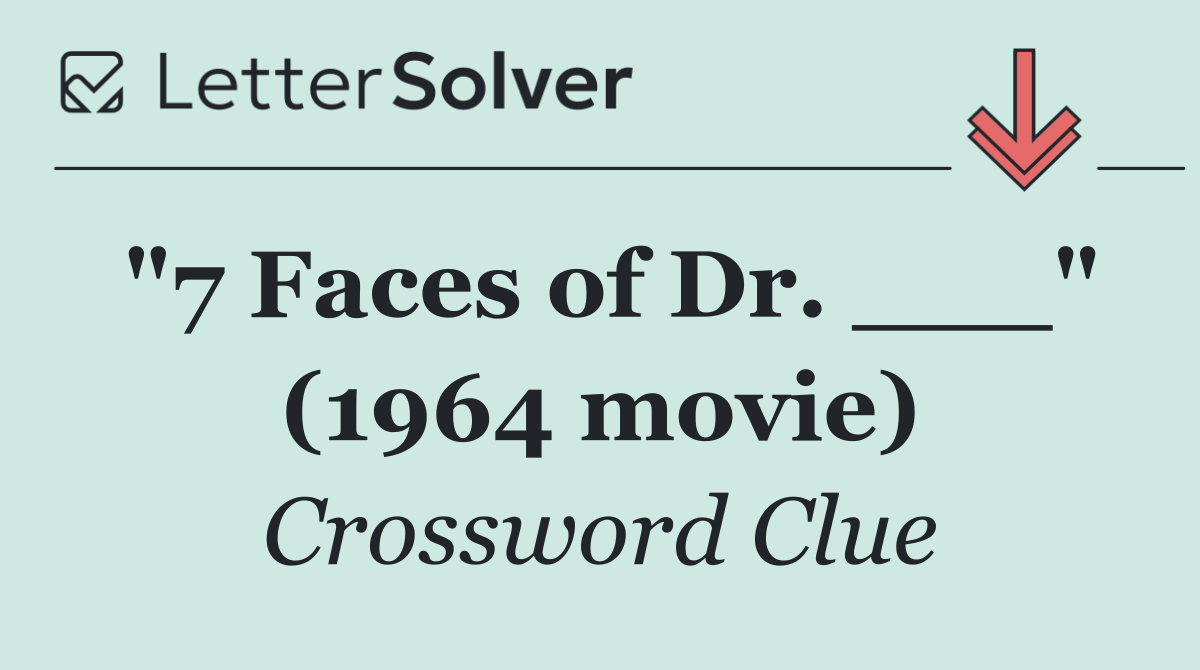 "7 Faces of Dr. ___" (1964 movie)