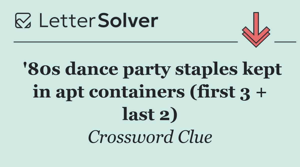 '80s dance party staples kept in apt containers (first 3 + last 2)