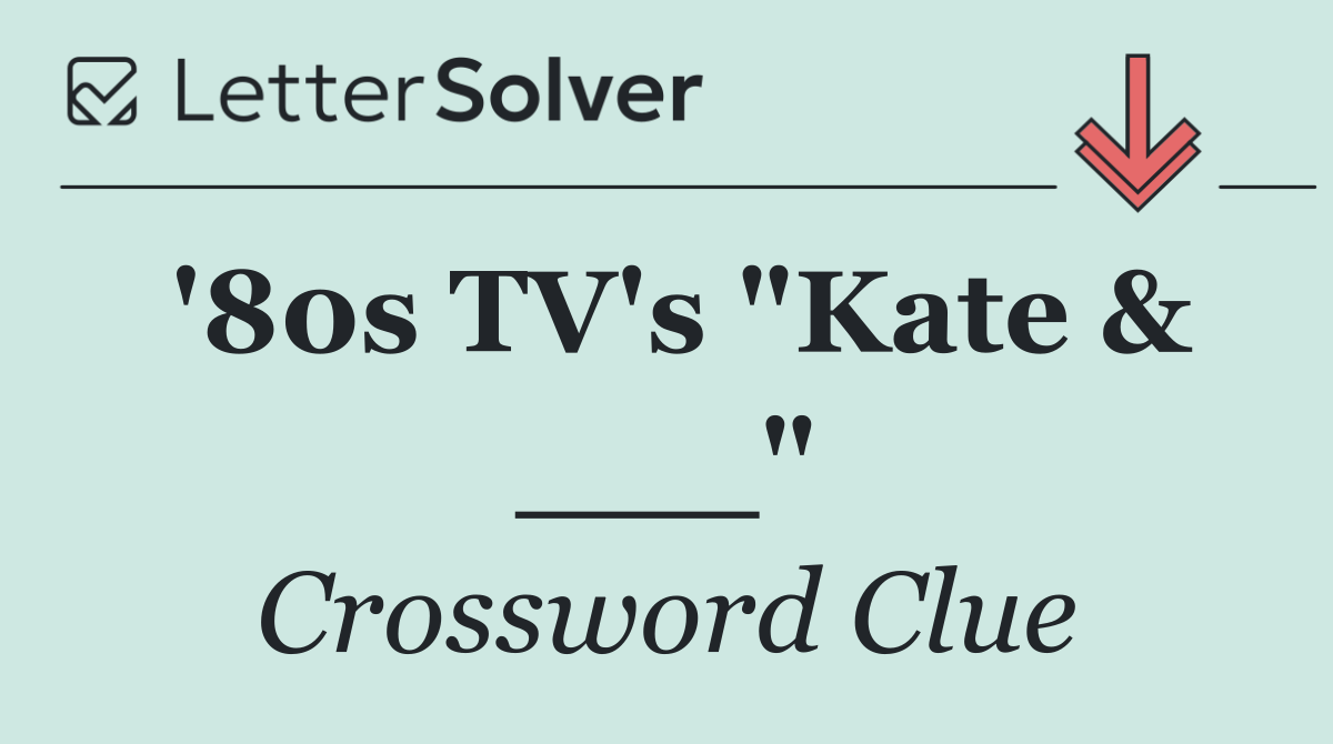 '80s TV's "Kate & ___"