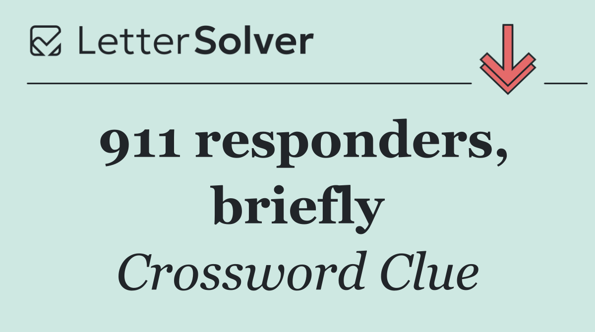 911 responders, briefly