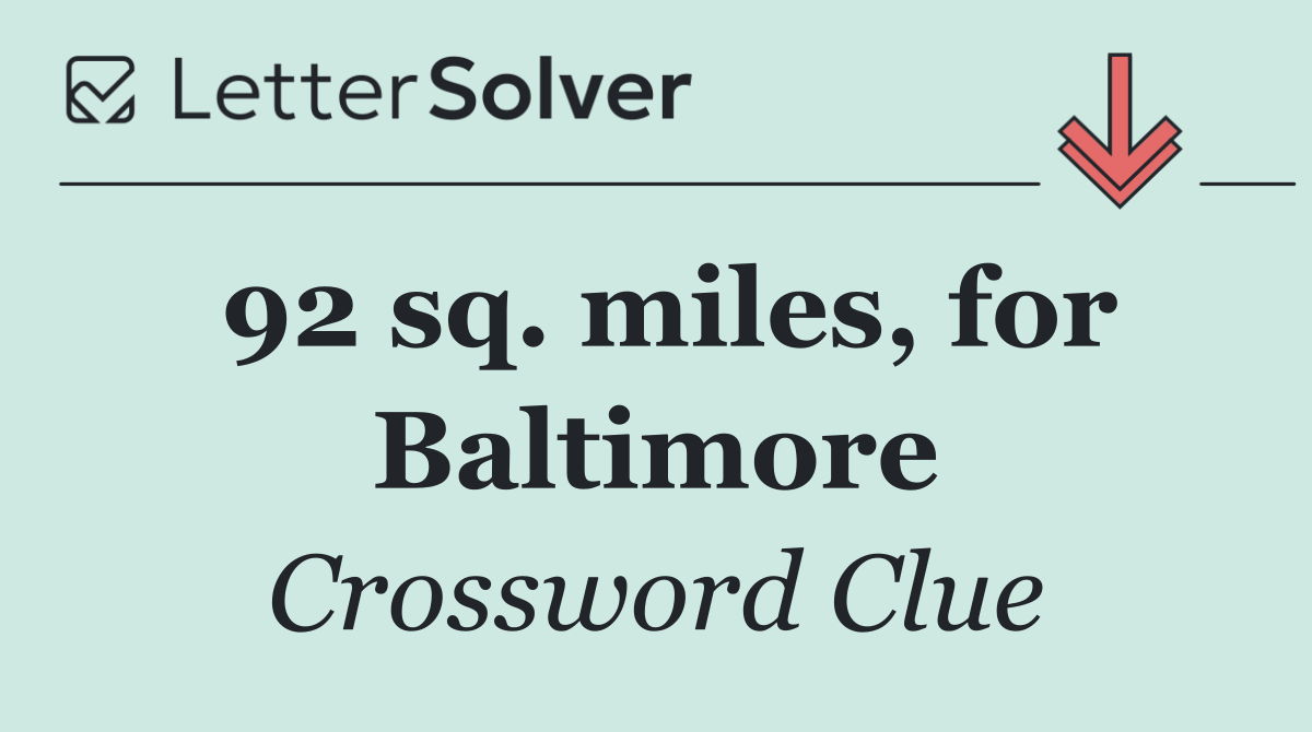 92 sq. miles, for Baltimore