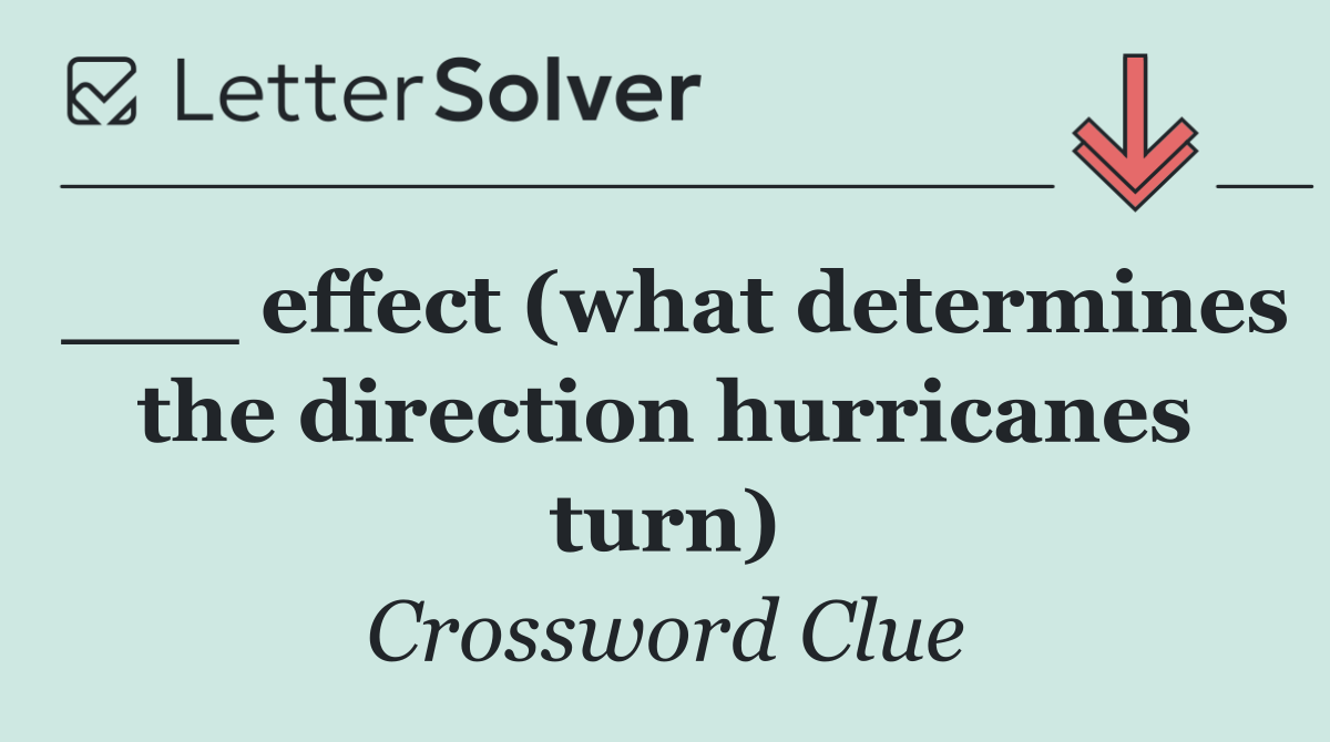 ___ effect (what determines the direction hurricanes turn)