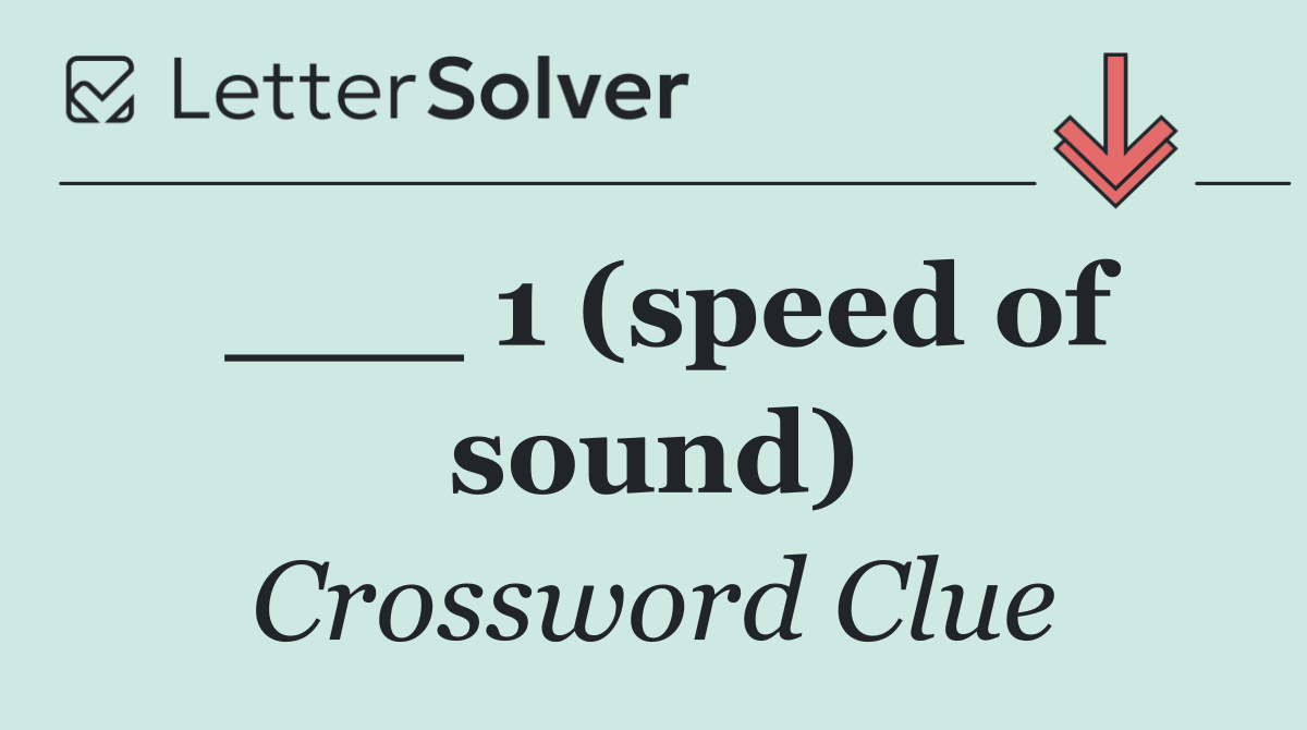 ___ 1 (speed of sound)