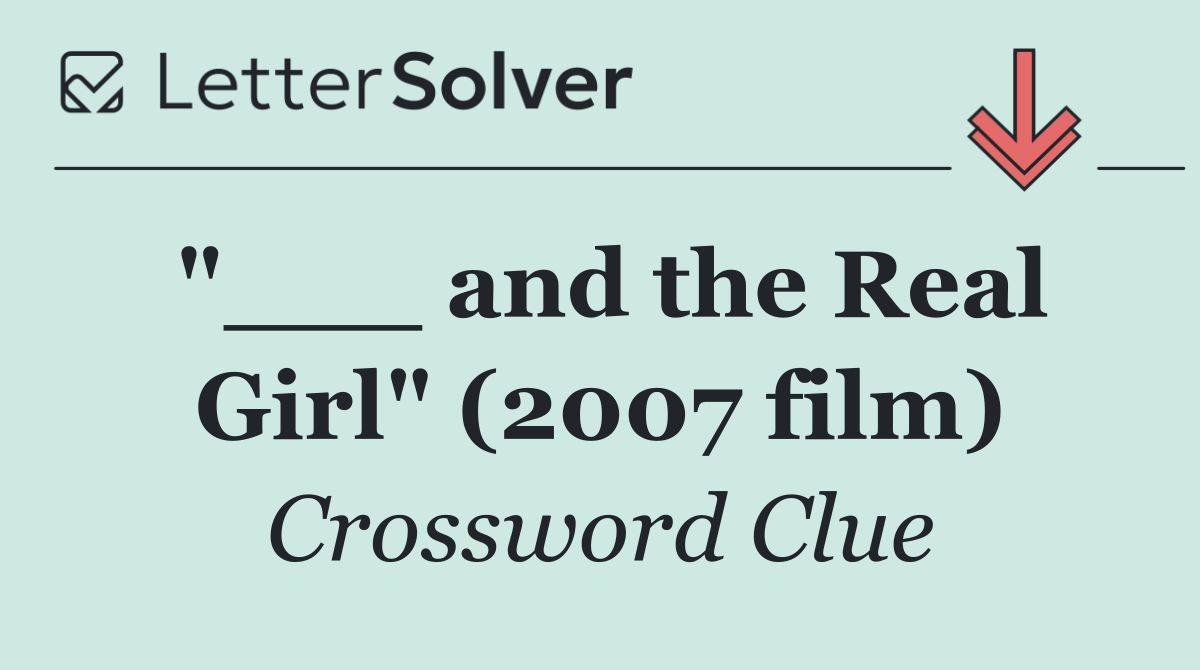 "___ and the Real Girl" (2007 film)