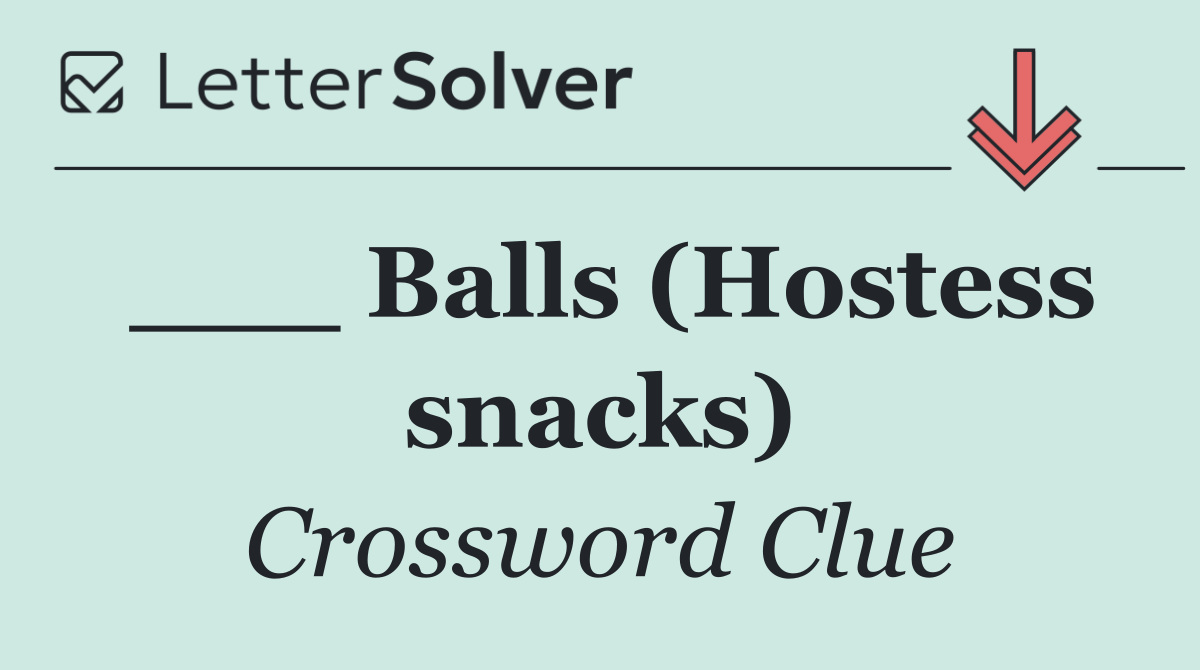 ___ Balls (Hostess snacks)