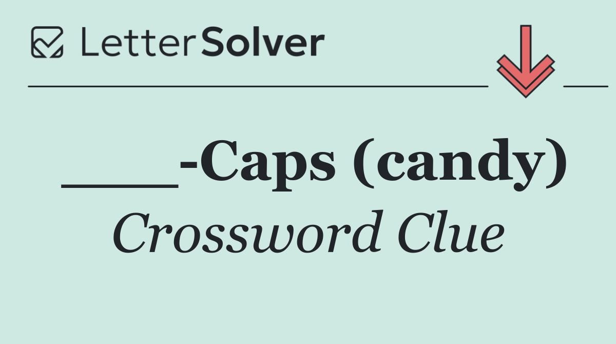 ___ Caps (candy)