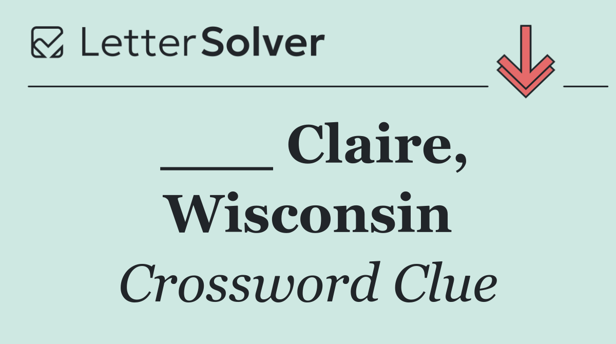___ Claire, Wisconsin
