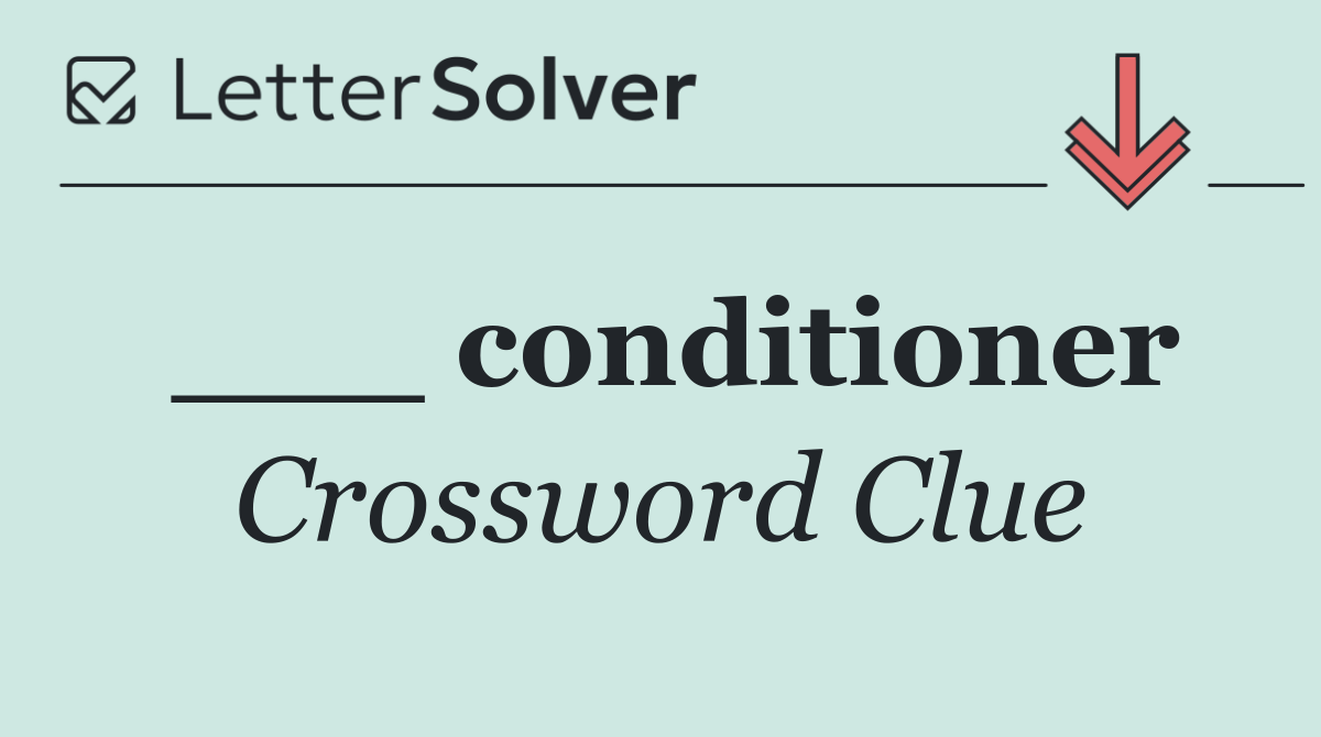 ___ conditioner